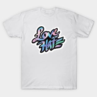 Love>Hate. T-Shirt